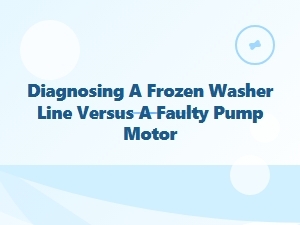 Diagnosing a Frozen Washer Line Versus a Faulty Pump Motor