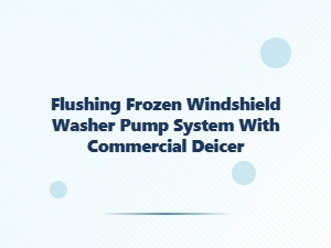 Flushing Your Frozen Washer Pump Using Commercial Deicer