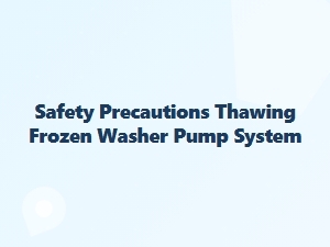 Safe Steps for Thawing a Frozen Washer Pump System